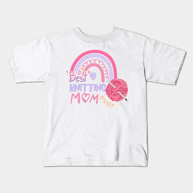 Best knitting mom ever rainbow yarn Kids T-Shirt by FunartsbyM